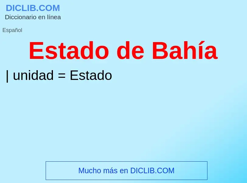 What is Estado de Bahía - meaning and definition