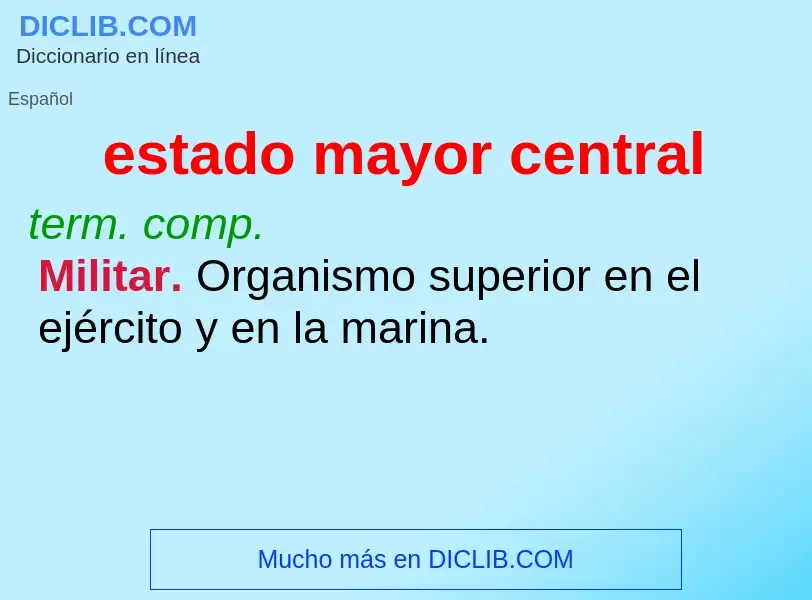 Was ist estado mayor central - Definition