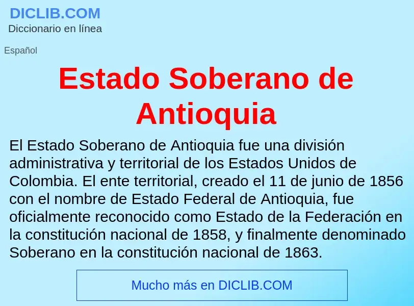 ¿Qué es Estado Soberano de Antioquia? - significado y definición