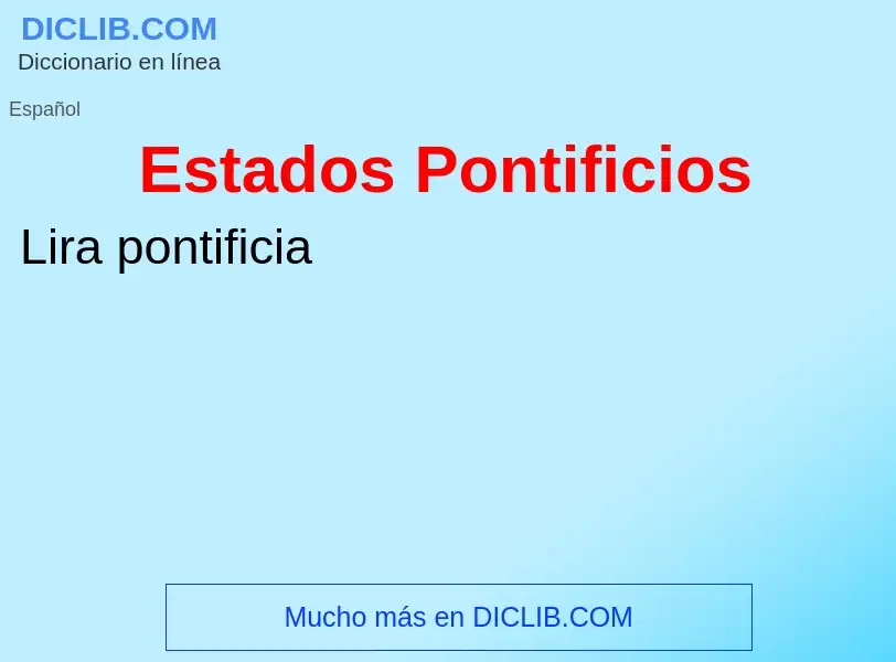 ¿Qué es Estados Pontificios? - significado y definición