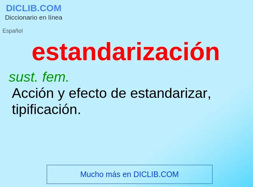 What is estandarización - meaning and definition