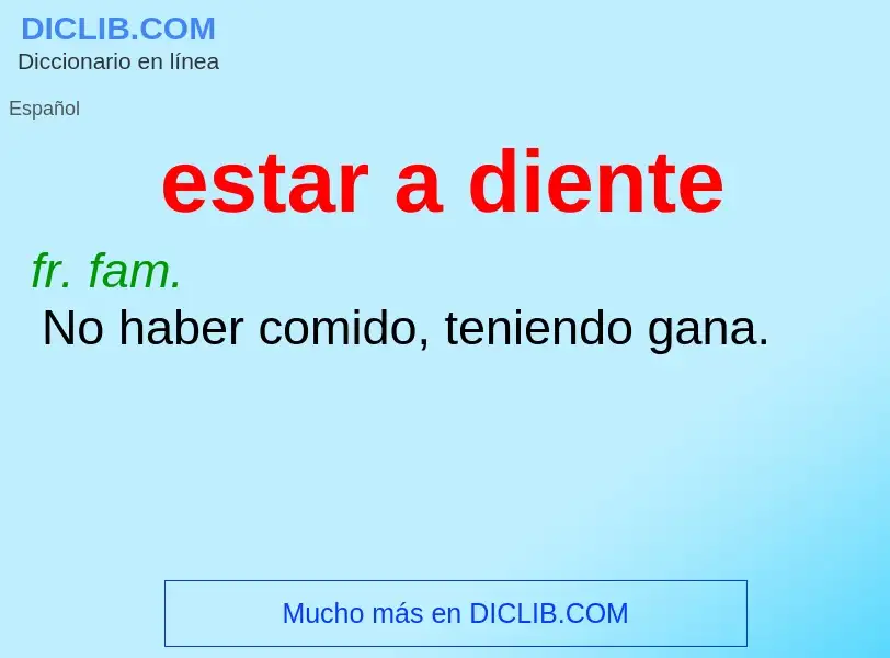 What is estar a diente - definition