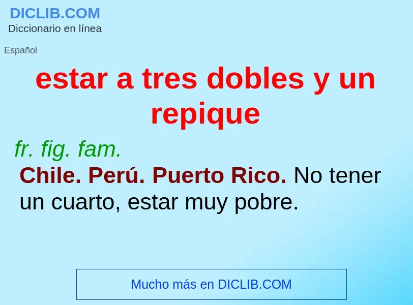 What is estar a tres dobles y un repique - meaning and definition