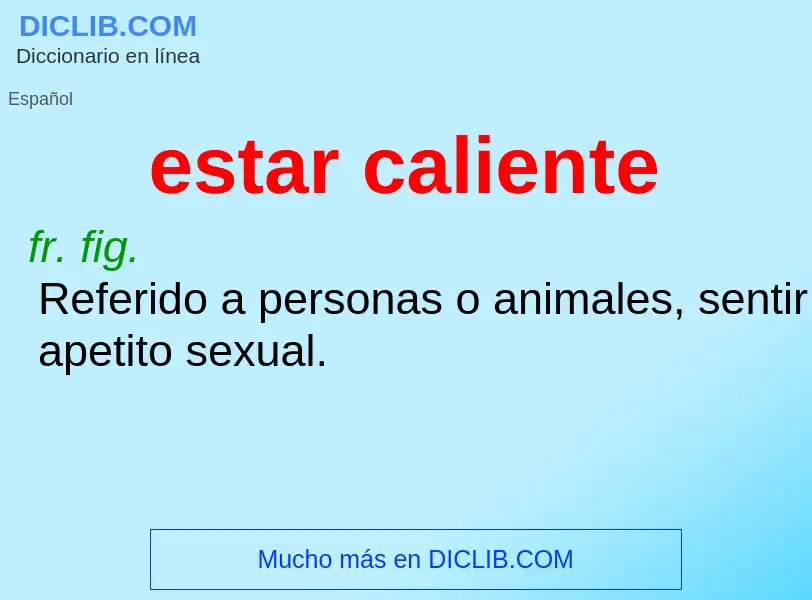 What is estar caliente - definition