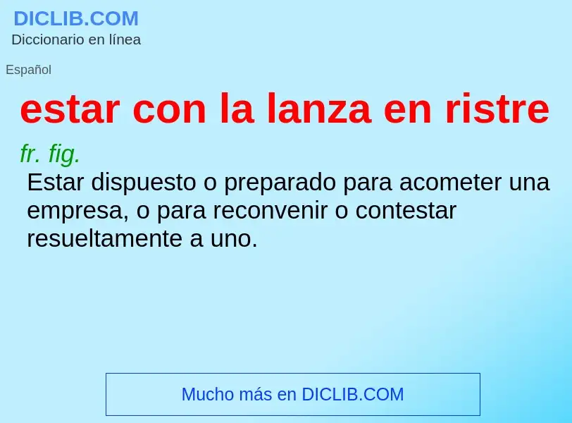 O que é estar con la lanza en ristre - definição, significado, conceito