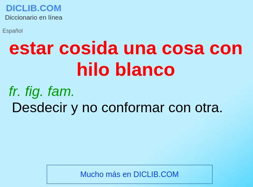 What is estar cosida una cosa con hilo blanco - definition