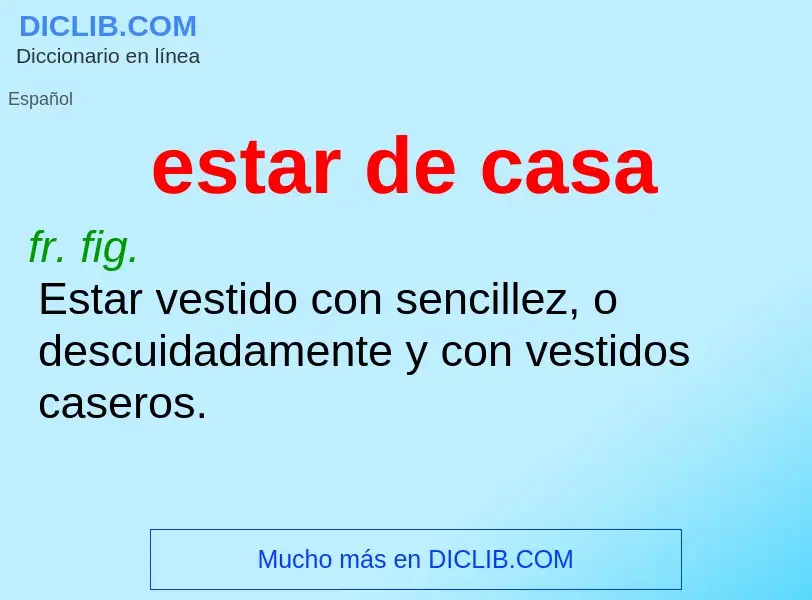 O que é estar de casa - definição, significado, conceito