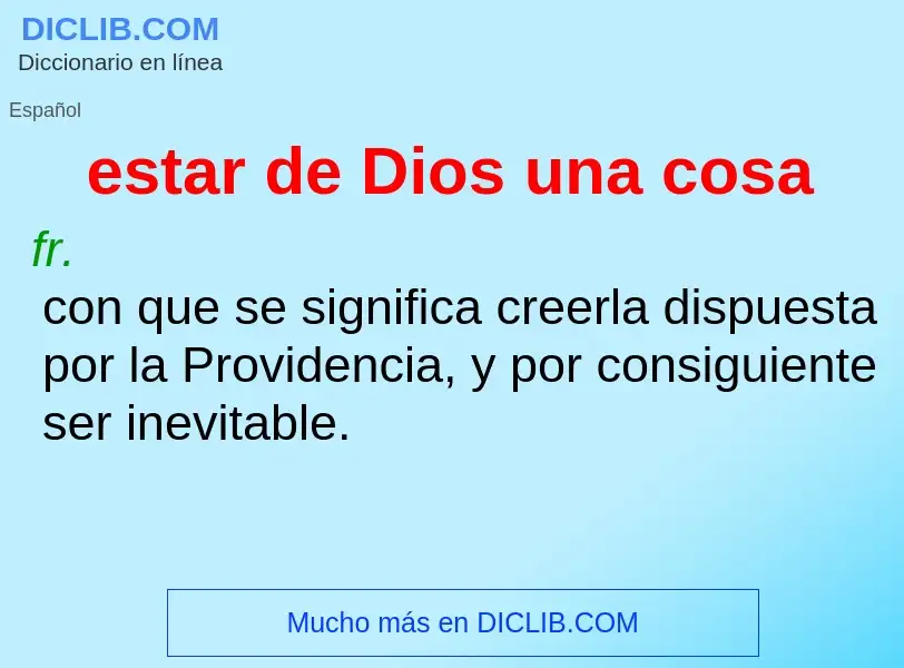 What is estar de Dios una cosa - meaning and definition