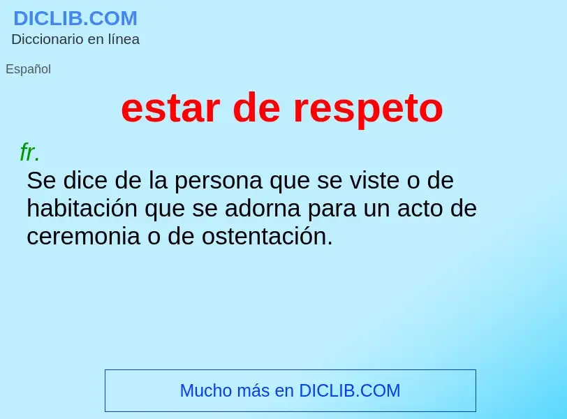 What is estar de respeto - meaning and definition