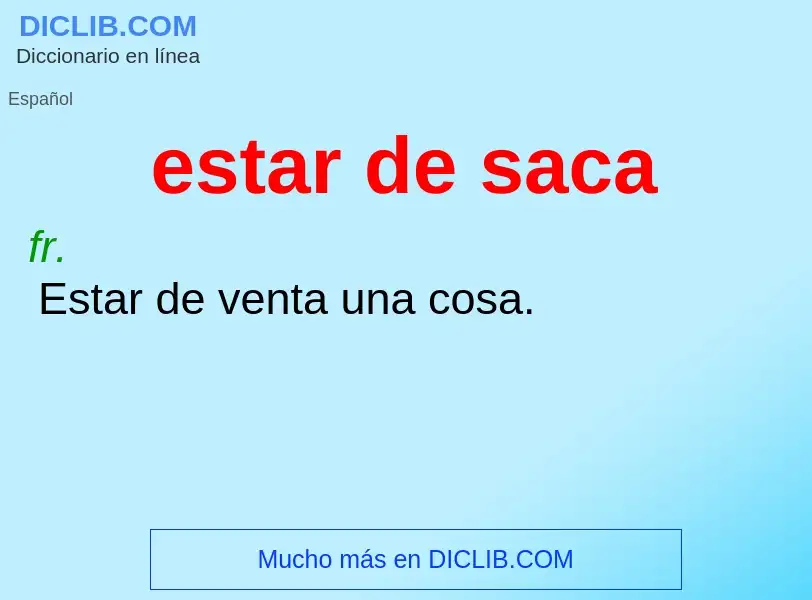 ¿Qué es estar de saca? - significado y definición