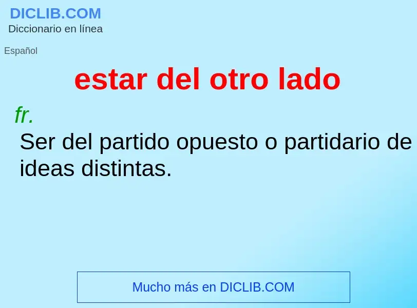 What is estar del otro lado - definition