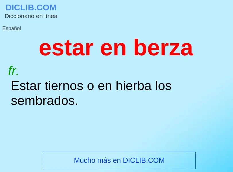 ¿Qué es estar en berza? - significado y definición