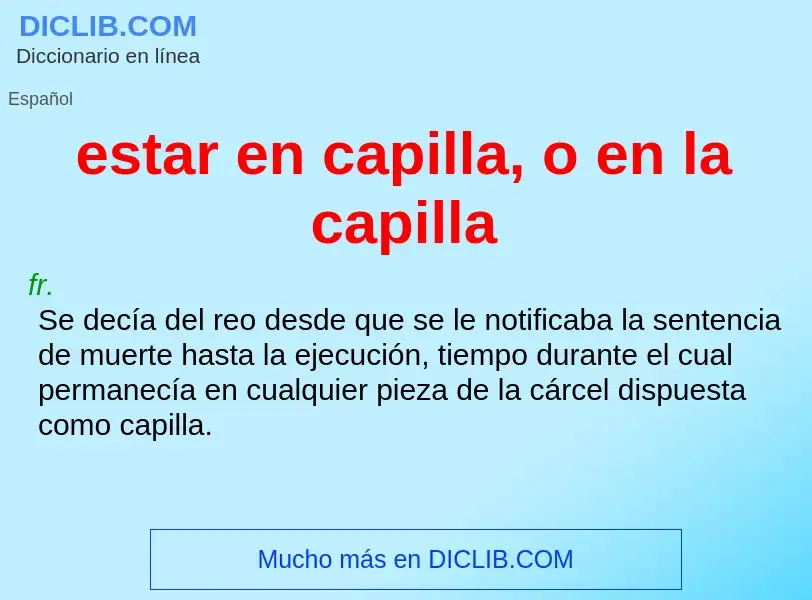 What is estar en capilla, o en la capilla - meaning and definition