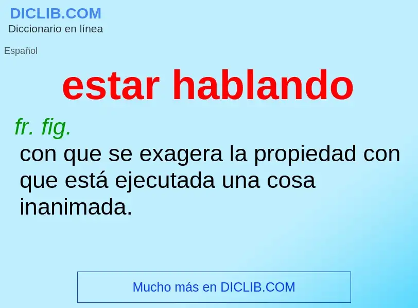 Che cos'è estar hablando - definizione