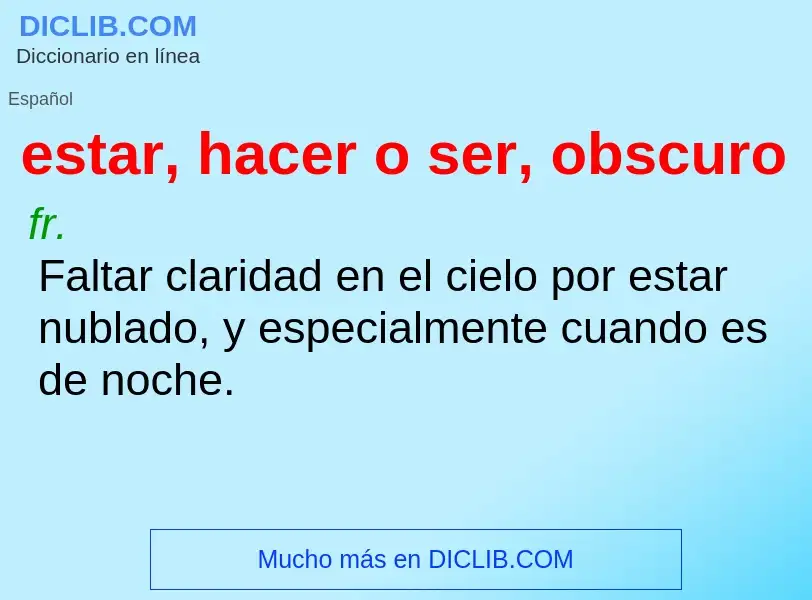 What is estar, hacer o ser, obscuro - meaning and definition