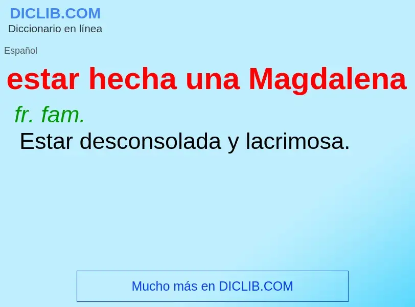 Wat is estar hecha una Magdalena - definition