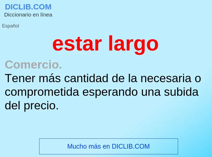 ¿Qué es estar largo? - significado y definición