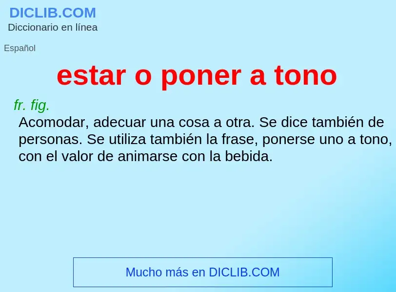 ¿Qué es estar o poner a tono? - significado y definición