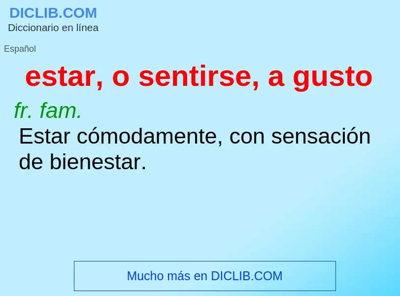 Was ist estar, o sentirse, a gusto - Definition