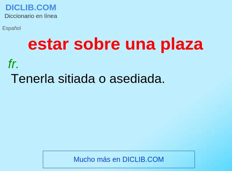 Was ist estar sobre una plaza - Definition