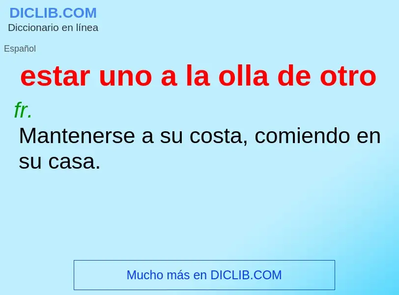 O que é estar uno a la olla de otro - definição, significado, conceito