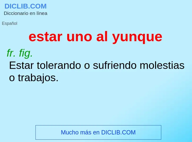 O que é estar uno al yunque - definição, significado, conceito