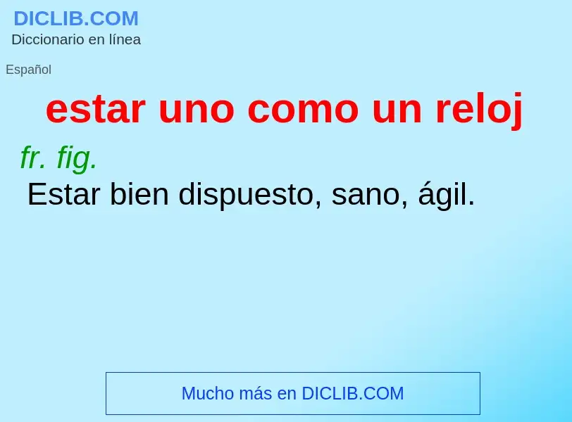 O que é estar uno como un reloj - definição, significado, conceito