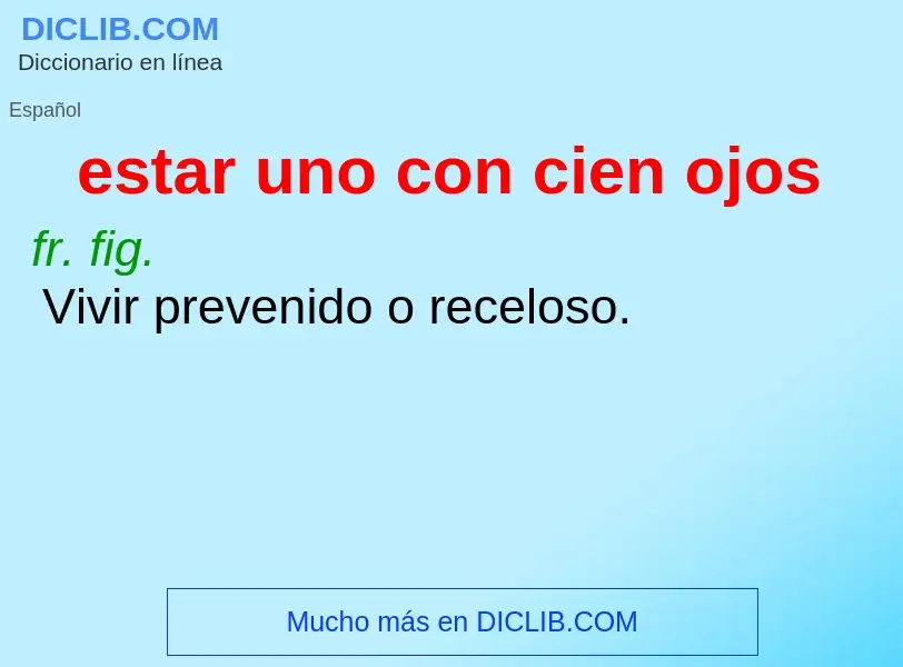 O que é estar uno con cien ojos - definição, significado, conceito