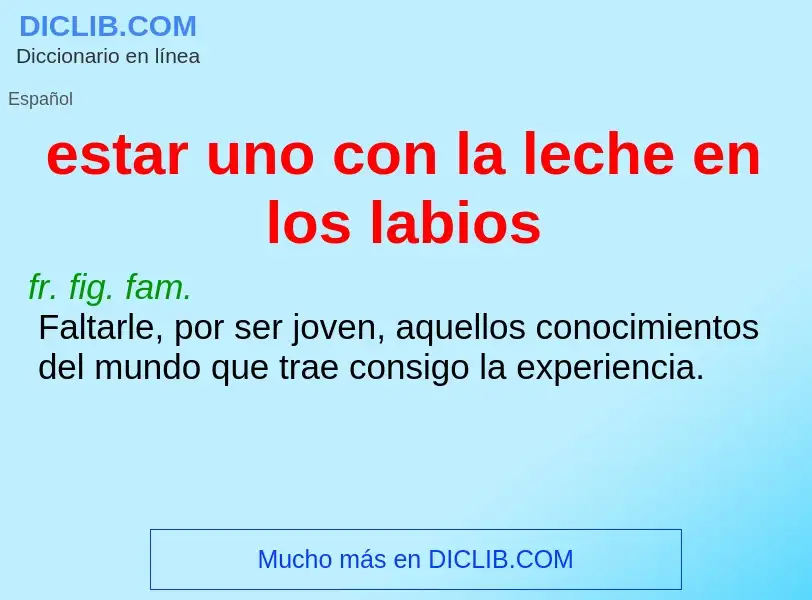 O que é estar uno con la leche en los labios - definição, significado, conceito