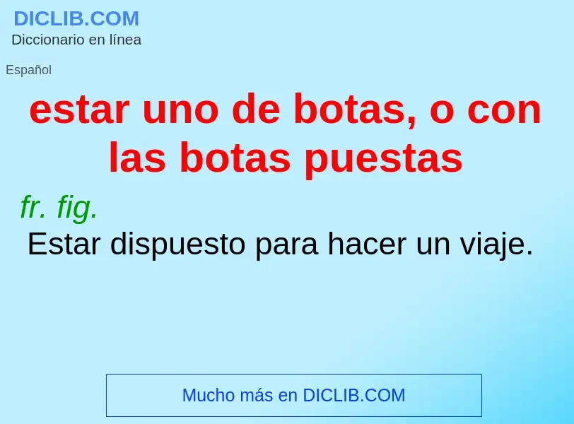 O que é estar uno de botas, o con las botas puestas - definição, significado, conceito