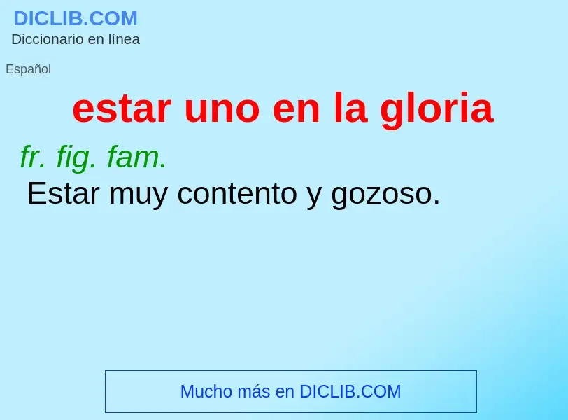 What is estar uno en la gloria - meaning and definition