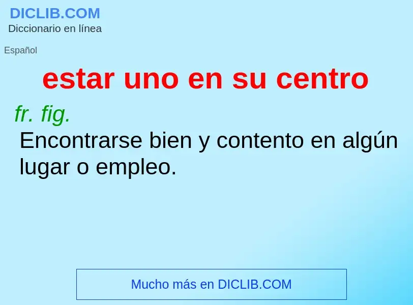 Che cos'è estar uno en su centro - definizione