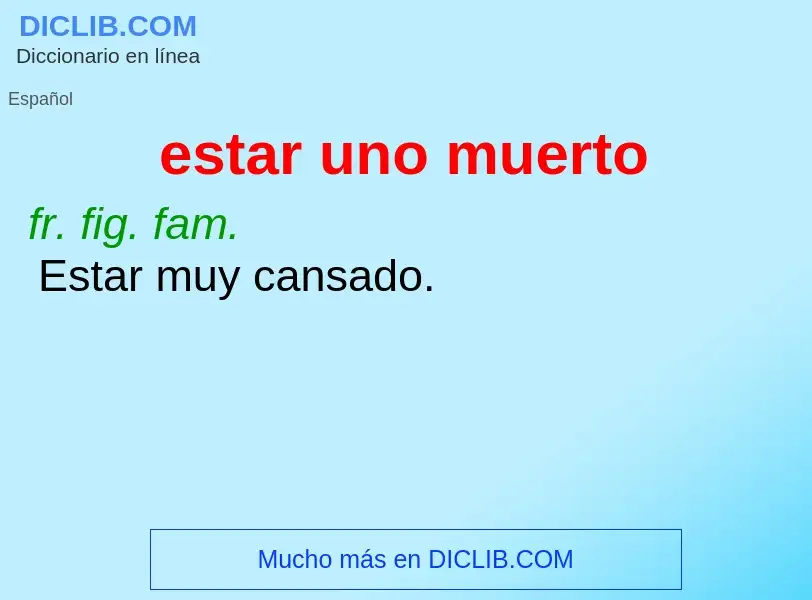 O que é estar uno muerto - definição, significado, conceito