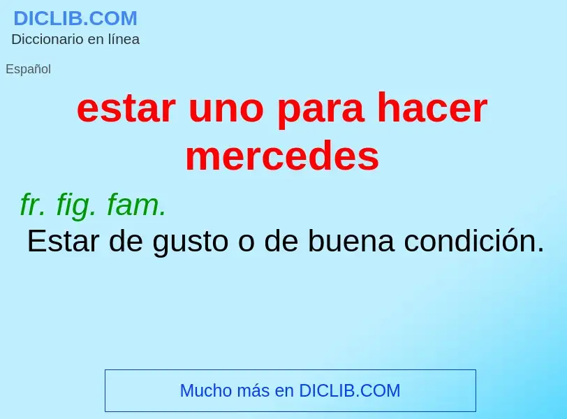 O que é estar uno para hacer mercedes - definição, significado, conceito