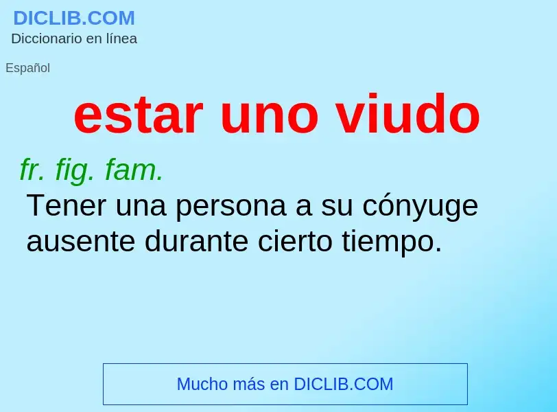 Wat is estar uno viudo - definition