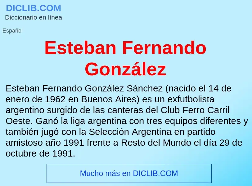 ¿Qué es Esteban Fernando González? - significado y definición