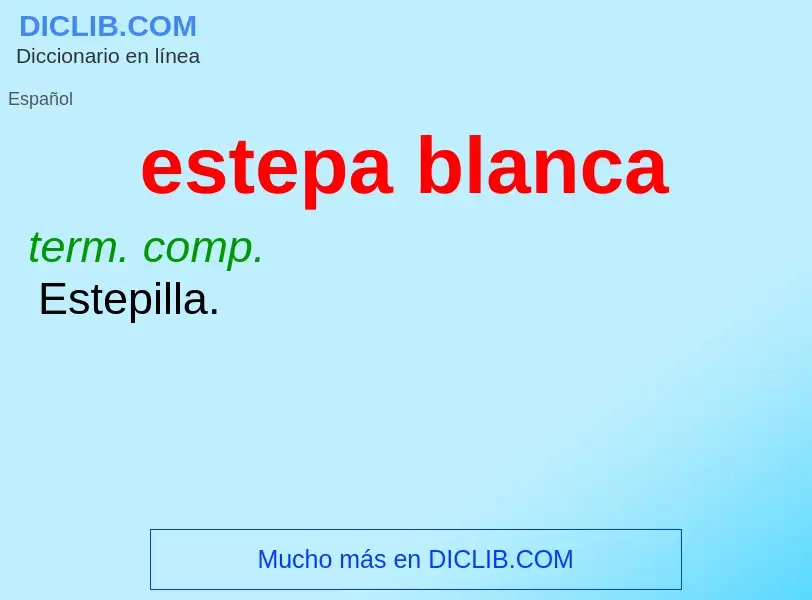 Was ist estepa blanca - Definition