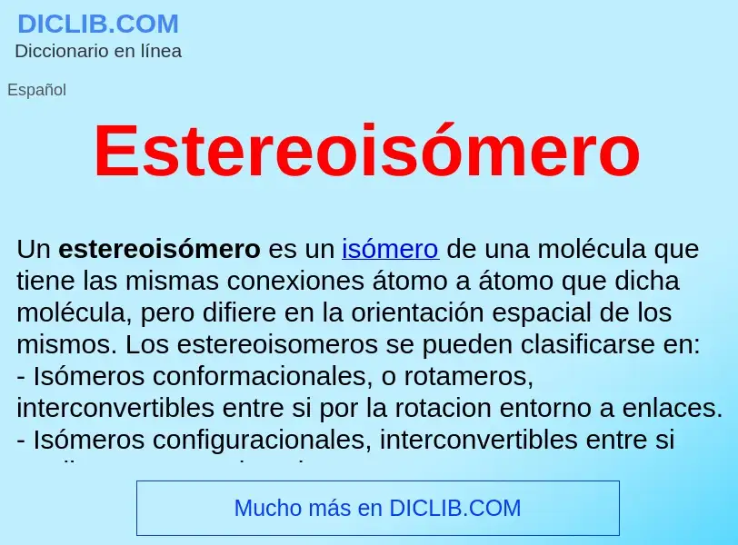 ¿Qué es Estereoisómero ? - significado y definición