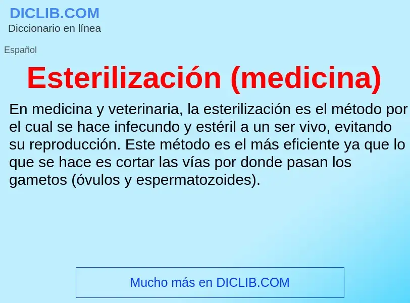 Qu'est-ce que Esterilización (medicina) - définition