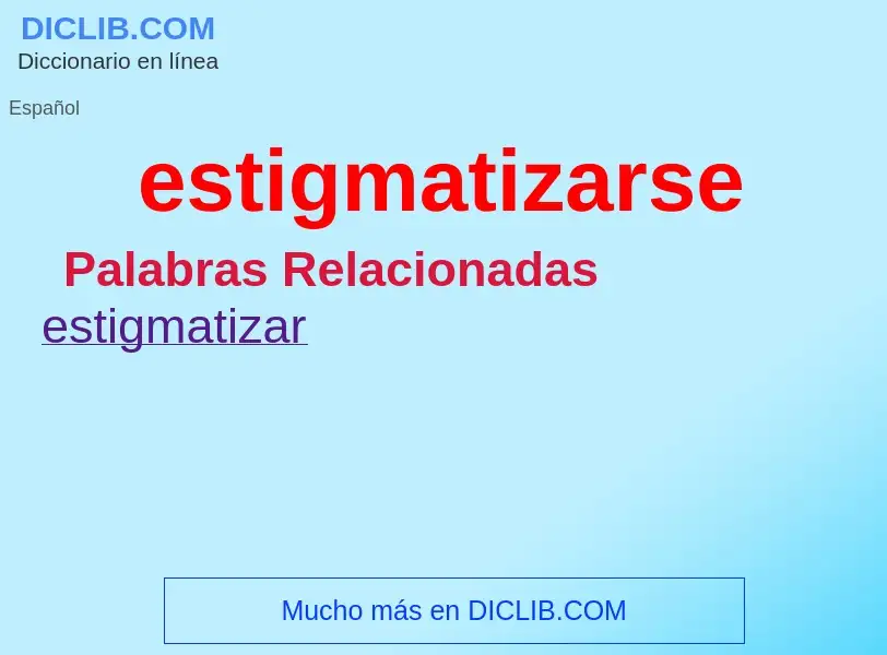 Wat is estigmatizarse - definition