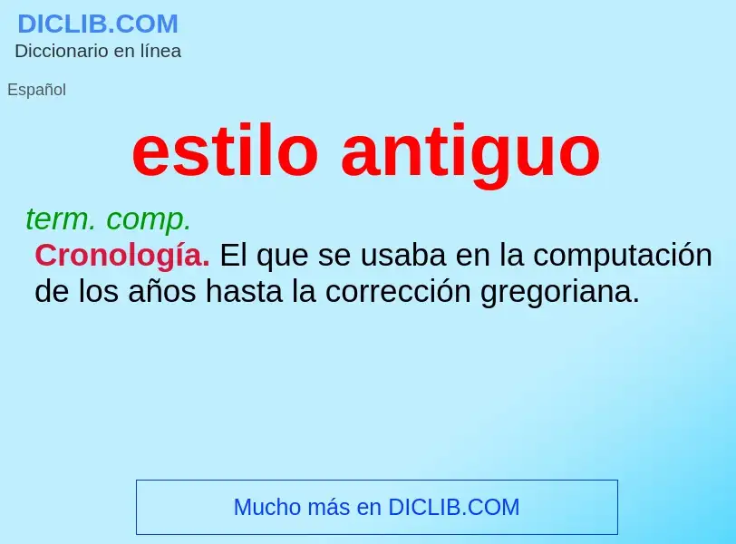 Was ist estilo antiguo - Definition