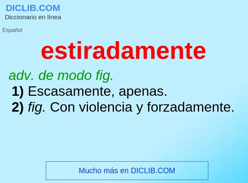 What is estiradamente - definition