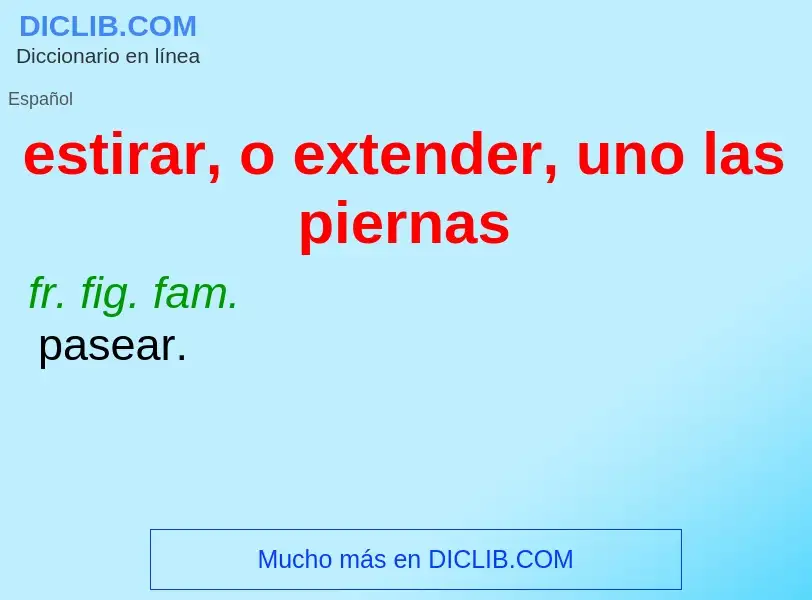 O que é estirar, o extender, uno las piernas - definição, significado, conceito