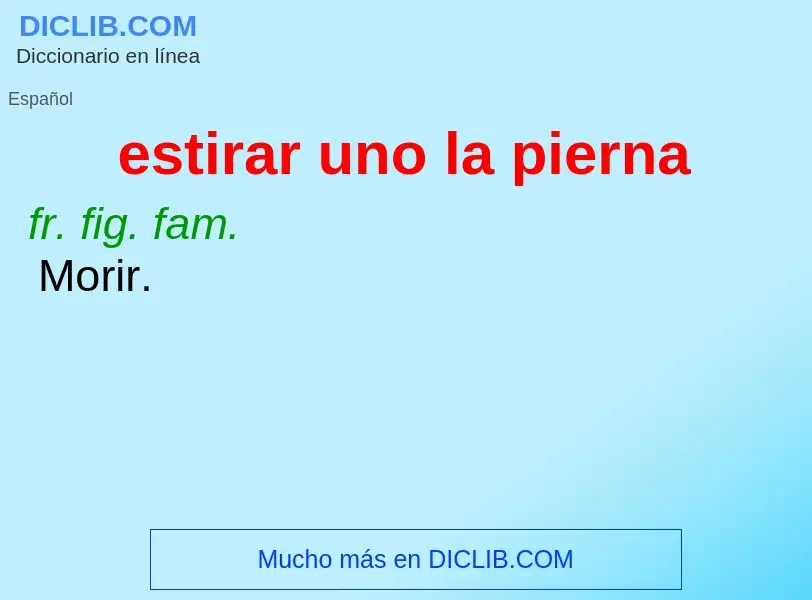 O que é estirar uno la pierna - definição, significado, conceito