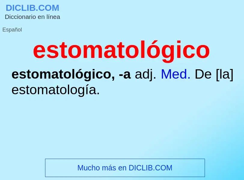 ¿Qué es estomatológico? - significado y definición