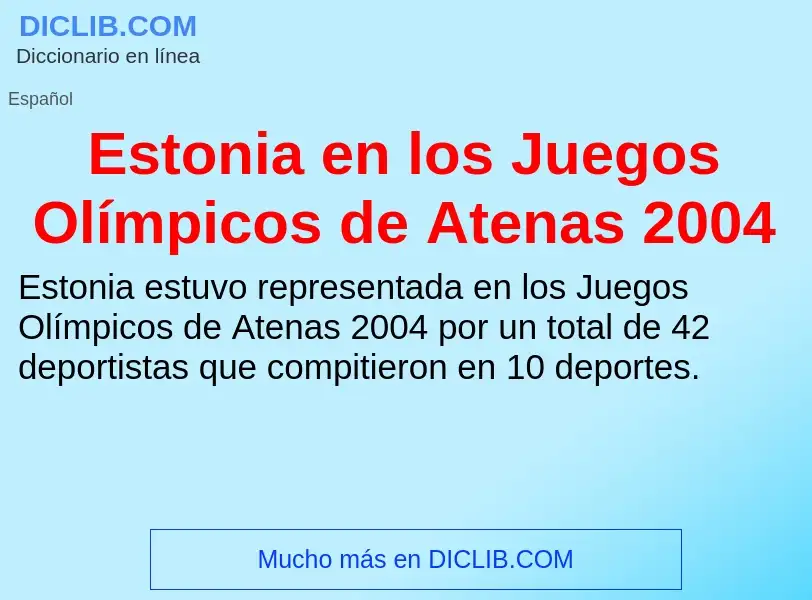 Wat is Estonia en los Juegos Olímpicos de Atenas 2004 - definition