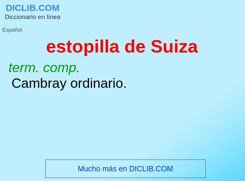 Wat is estopilla de Suiza - definition