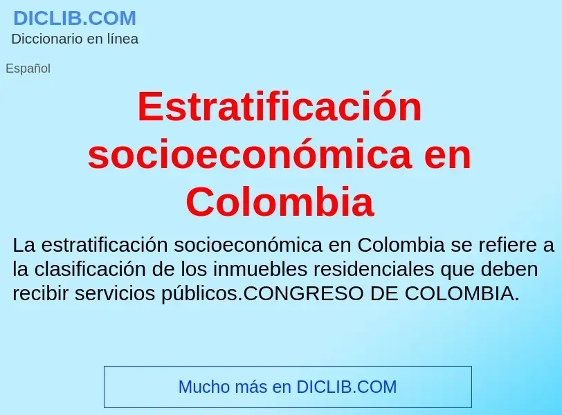 Что такое Estratificación socioeconómica en Colombia - определение