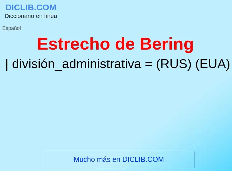 ¿Qué es Estrecho de Bering? - significado y definición