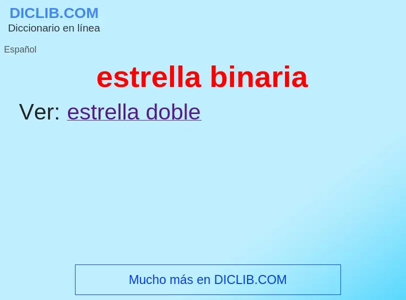 What is estrella binaria - meaning and definition